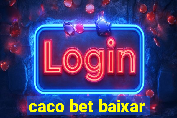 caco bet baixar